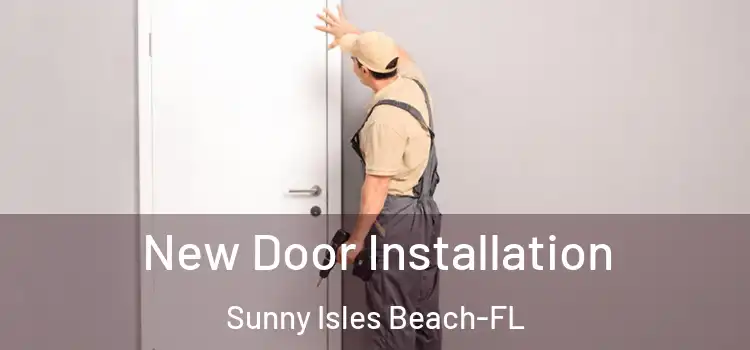 New Door Installation Sunny Isles Beach-FL