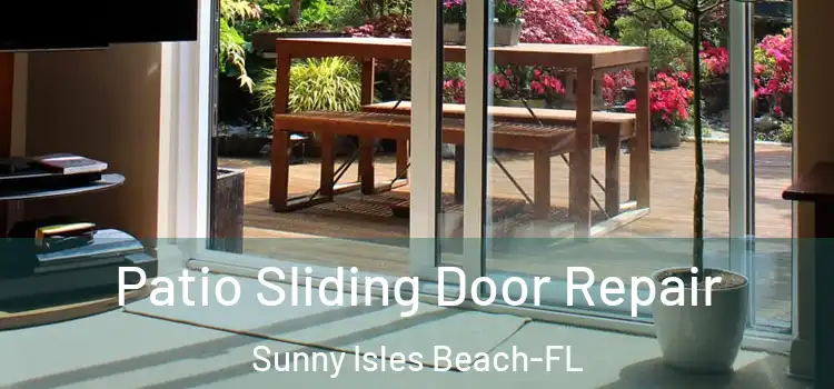 Patio Sliding Door Repair Sunny Isles Beach-FL